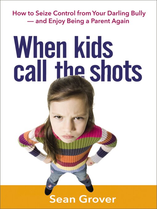 Title details for When Kids Call the Shots by Sean Grover - Available